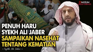 Download BIKIN HARU 😢 Saat Syeikh Ali Jaber Menyampaikan Nasehat Tentang Kematian | Ceramah Syekh Ali Jaber MP3