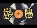 Download Lagu dr.pm - Kamu Kerja Apa? (Official Lyric Video)
