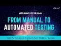 From Manual to Automated Testing Inflectra Webinar Test Automation Demystified Part 1