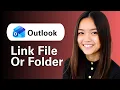 Learn How to Link a File or Folder in Outlook