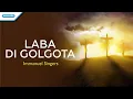 Download Lagu Laba Di Golgota - Immanuel Singers (with lyric)
