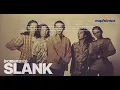 Lagu Playlist SLANK (FORMASI 13) #SlankF13