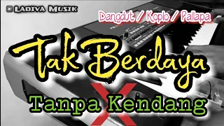 Download Tak Berdaya - Tanpa Kendang MP3