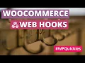 WooCommerce Webhooks - WPQuickies
