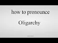How to pronounce Oligarchy CORRECTLY