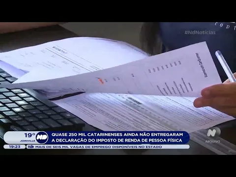 Imposto de renda: quase 250 mil catarinenses não entregaram a declaração