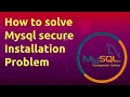 How to solve mysql secure installation problem