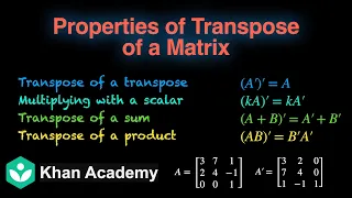 Properties of transpose of the matrices Matrices Grade 12 Math Khan Academy