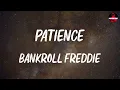 Bankroll Freddie - Patience (lyrics)