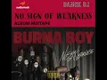 BURNA BOY NO SIGN OF WEAKNESS ALBUM MIXTAPE
