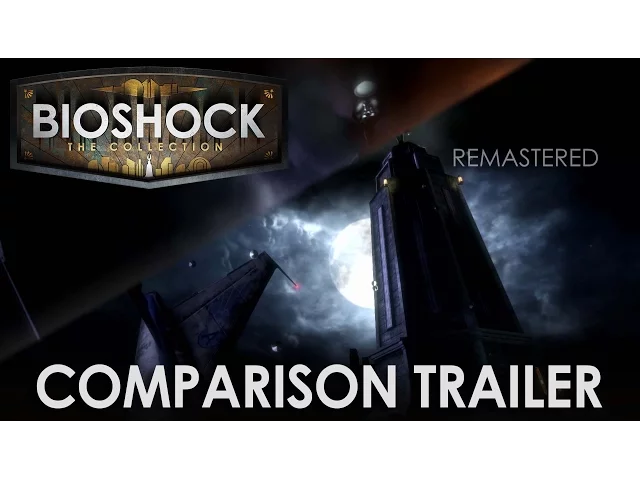 BioShock: The Collection Remastered Comparison Trailer