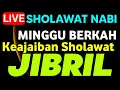 Download Lagu SHOLAWAT JIBRIL PENARIK REZEKI PALING MUSTAJAB,SHOLAWAT NABI MUHAMMAD SAW NON STOP