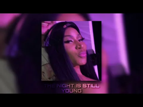 Download MP3 nicki minaj - the night is still young [sped up]