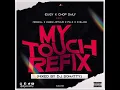 Eugy X Chop Daily ft Medikal X Kwesi Arthur X Falz X D Black - My Touch (Remix) Refix @djsonatty