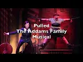 The Addams Family Musical -  Pulled Lyrics