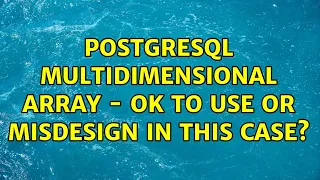 PostgreSQL multidimensional array - ok to use or misdesign in this case