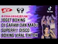 JOGET BOXING.!! DJ GARAM DAN MADU SUPER DISCO BOXING VIRAL TIKTOK || DJ BOXING MEDAN FULL BASS 2025