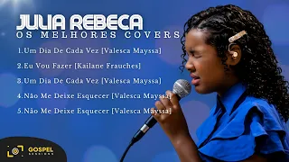 Julia Rebeca | Os Melhores Covers [Vol. 6]
