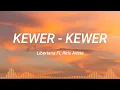 Download Lagu Kewer - Kewer - Libertaria Ft, Riris Arista (Indonesia lyrics music)
