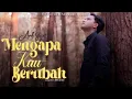 Download Lagu Mengapa Kau Berubah - Andi Gayo91