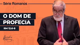 55. O Dom de Profecia (Rm 12.6-8)
