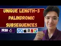 Unique Length-3 Palindromic Subsequences LeetCode 1930 Complete Intuition Explained