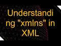 Understanding xmlns in XML