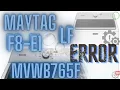 Maytag WB765FW3 Fix LF F8E1 Errors - Quick Guide