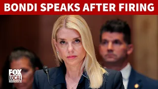 Pam Bondi speaks out after Trump fires her as attorney general