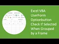 Excel VBA UserForm Optionbutton Check If Selected When Grouped by a Frame