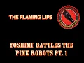 The Flaming Lips - Yoshimi Battles the Pink Robots pt 1 Karaoke