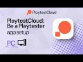 PlaytestCloud Windows PC app setup tutorial