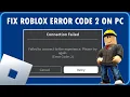 How to Fix Roblox Error Code 2 on PC