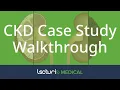 Chronic Kidney Disease Case Study Walkthrough USMLE Preparation