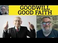 Goodwill Good Faith Meaning Good Faith Goodwill Defined - Good Will Goodfaith Examples Goodwill