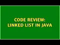 Code Review Linked List in Java 3 Solutions