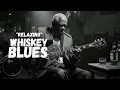 Lagu Relaxing Whiskey Blues Music | Best of Slow Blues Vol.3