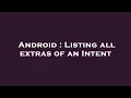 Android Listing all extras of an Intent