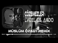 Lagu LVBEL C5, AKDO - ÇÖZEMEZLER ( Müslüm Özbay Remix )