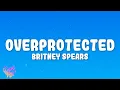 Download Lagu Britney Spears - Overprotected