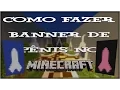 Como fazer banner de Penis no Minecraft