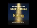 Sam Feldt x Mkaya & Rani - Keep On Rising (Franco Lippi Essential Mashup Mix)