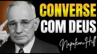 FALE ASSIM com DEUS CRIE a REALIDADE que VOCÊ DESEJA - Napoleon Hill