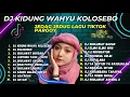 Download Lagu DJ KIDUNG WAHYU KOLOSEBO - DJ WALI SONGO | FULL BASS | DJ TIKTOK VIRAL
