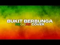 Download Lagu Bukit Berbunga (Reggae Cover)