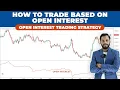 HOW TO TRADE BASED ON OPEN INTEREST OPEN INTEREST TRADING STRATEGY OPEN INTEREST INDICATOR