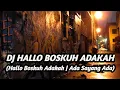 Download Lagu DJ HALLO BOSKU ADAKAH ADA SAYANG ADA X BABY FAMILY FRENDLY REMIX TIK TOK TERBARU FULL BASS 2021