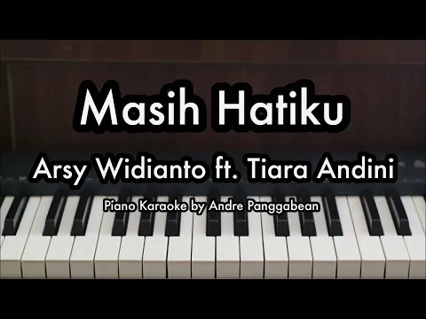 Download MP3 Masih Hatiku - Arsy Widianto \u0026 Tiara Andini | Piano Karaoke by Andre Panggabean