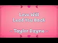 Love Will Lead You Back (Lyrics) ~ Taylor Dayne