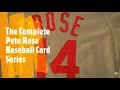The Complete Pete Rose Baseball Card Series